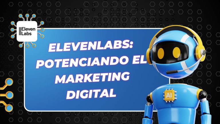 ElevenLabs: Potenciando el Marketing Digital con Tecnología de Generación de Voz